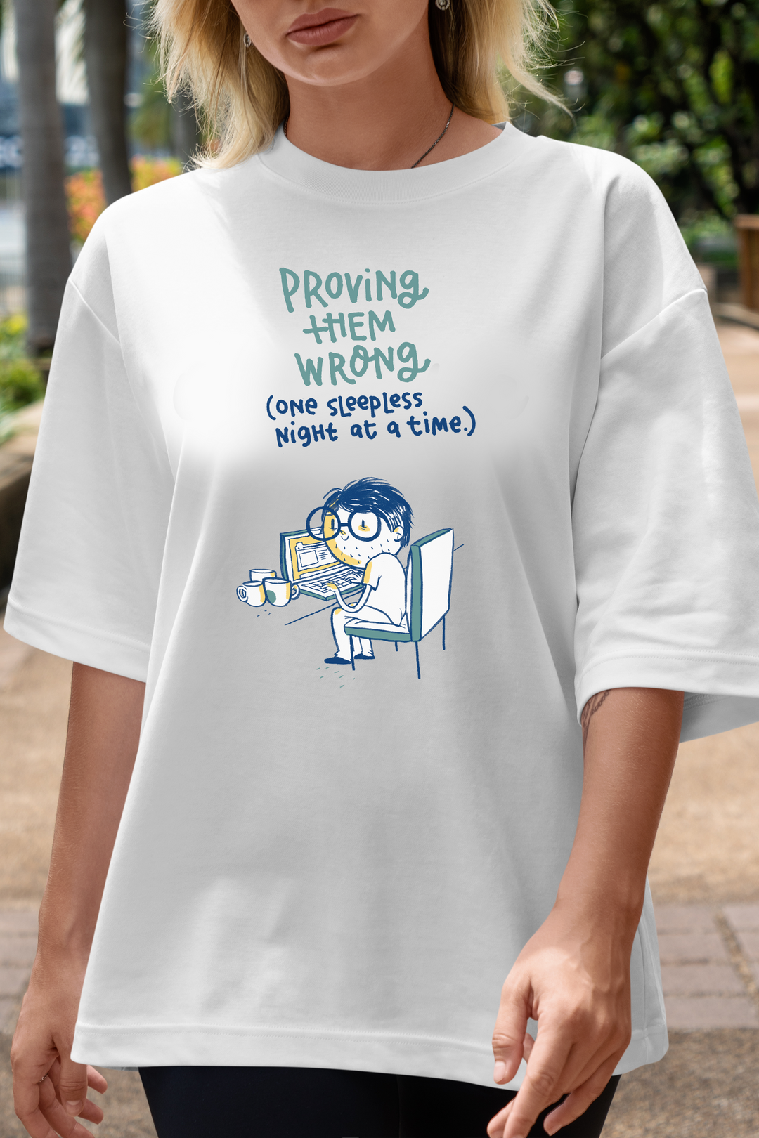 Proving them Wrong Oversized T-shirt