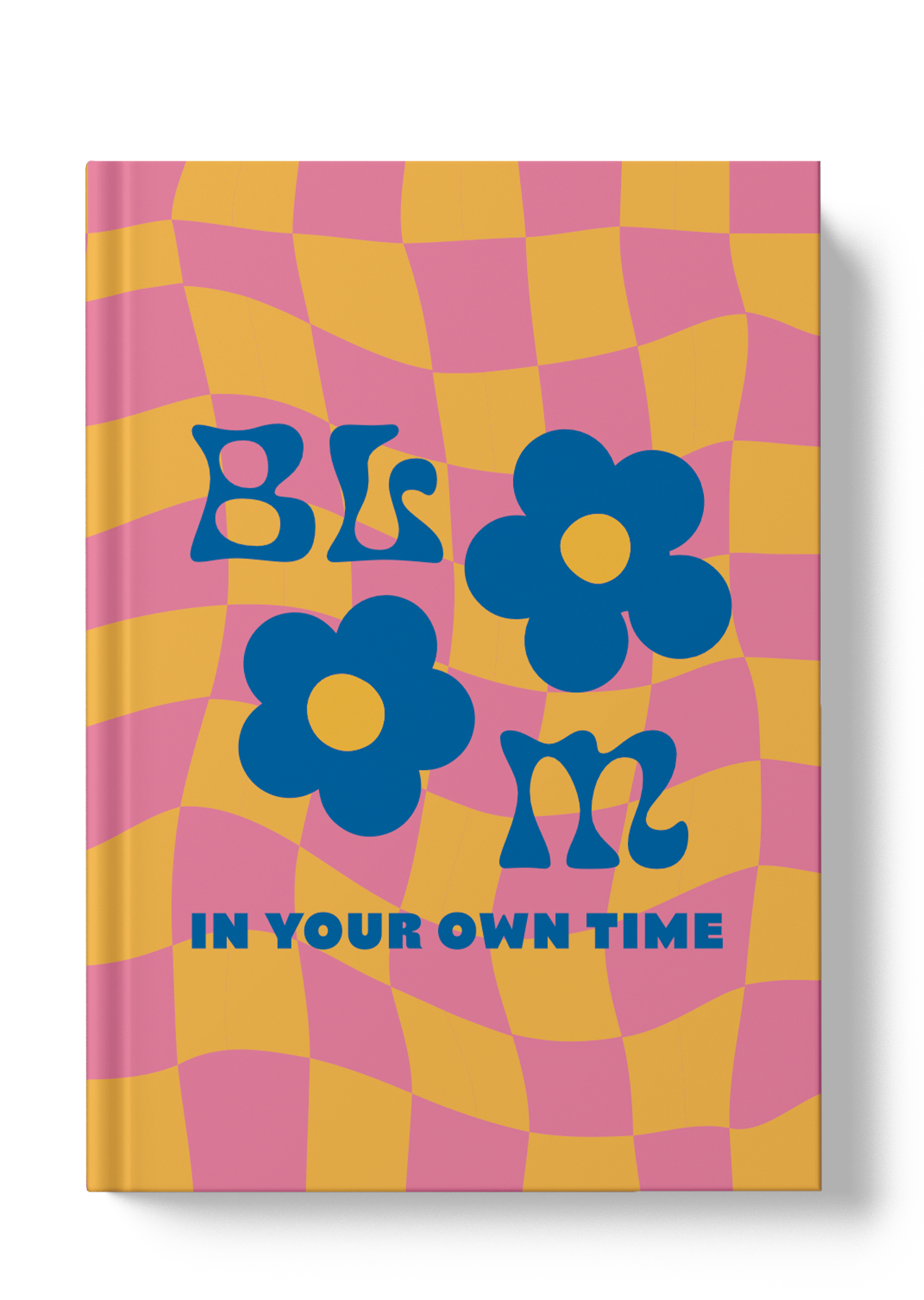 Bloom In Your Own Time Hardcover Notebook