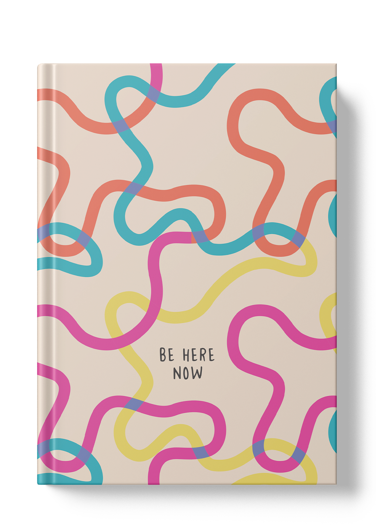 Be Here Now Hardcover Notebook