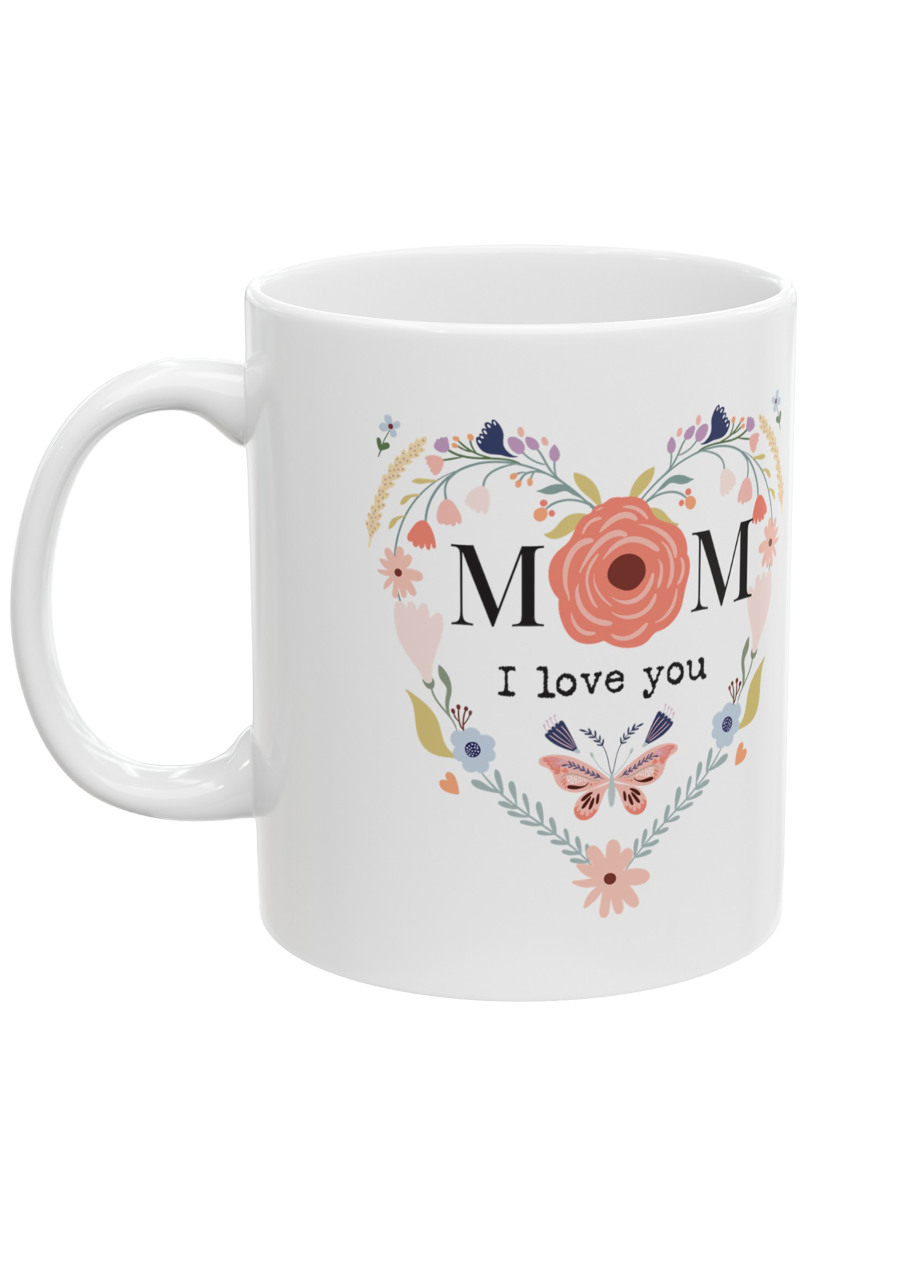 Mom I Love You Mug