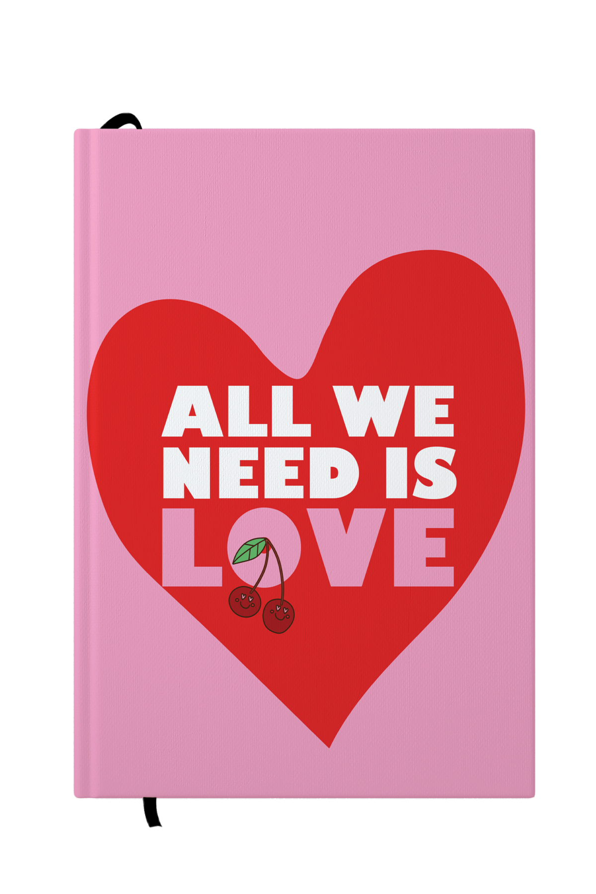 All We Need Is Love Hardcover Notebook