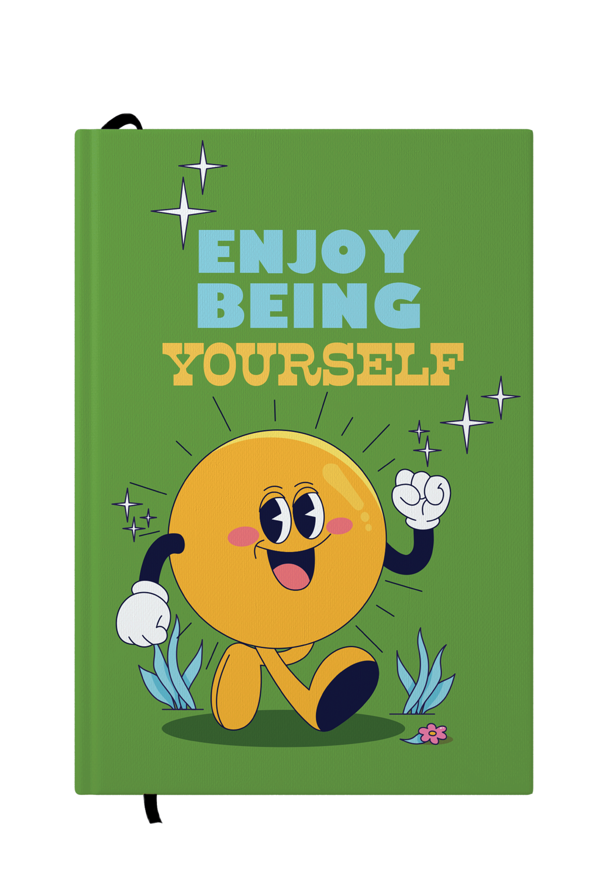 Enjoy Being Yourself Hardcover Notebook