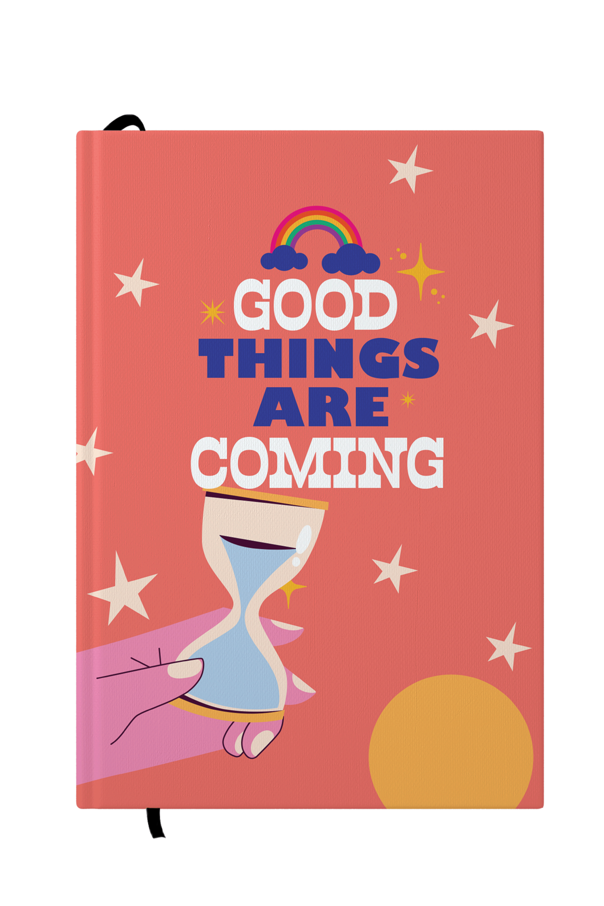 Good Things Are Coming Hardcover Notebook