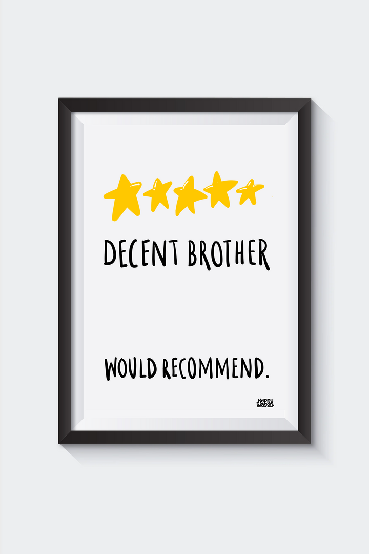 Decent Brother Wall Art