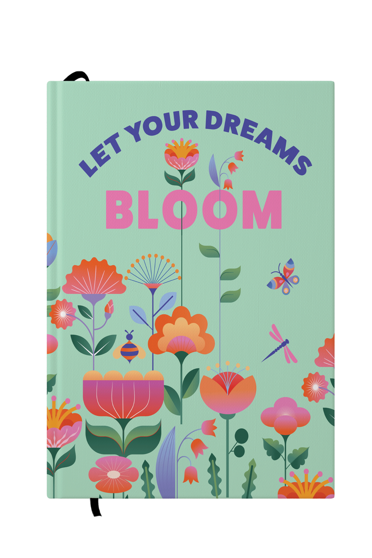 Let Your Dreams Bloom Hardcover Notebook