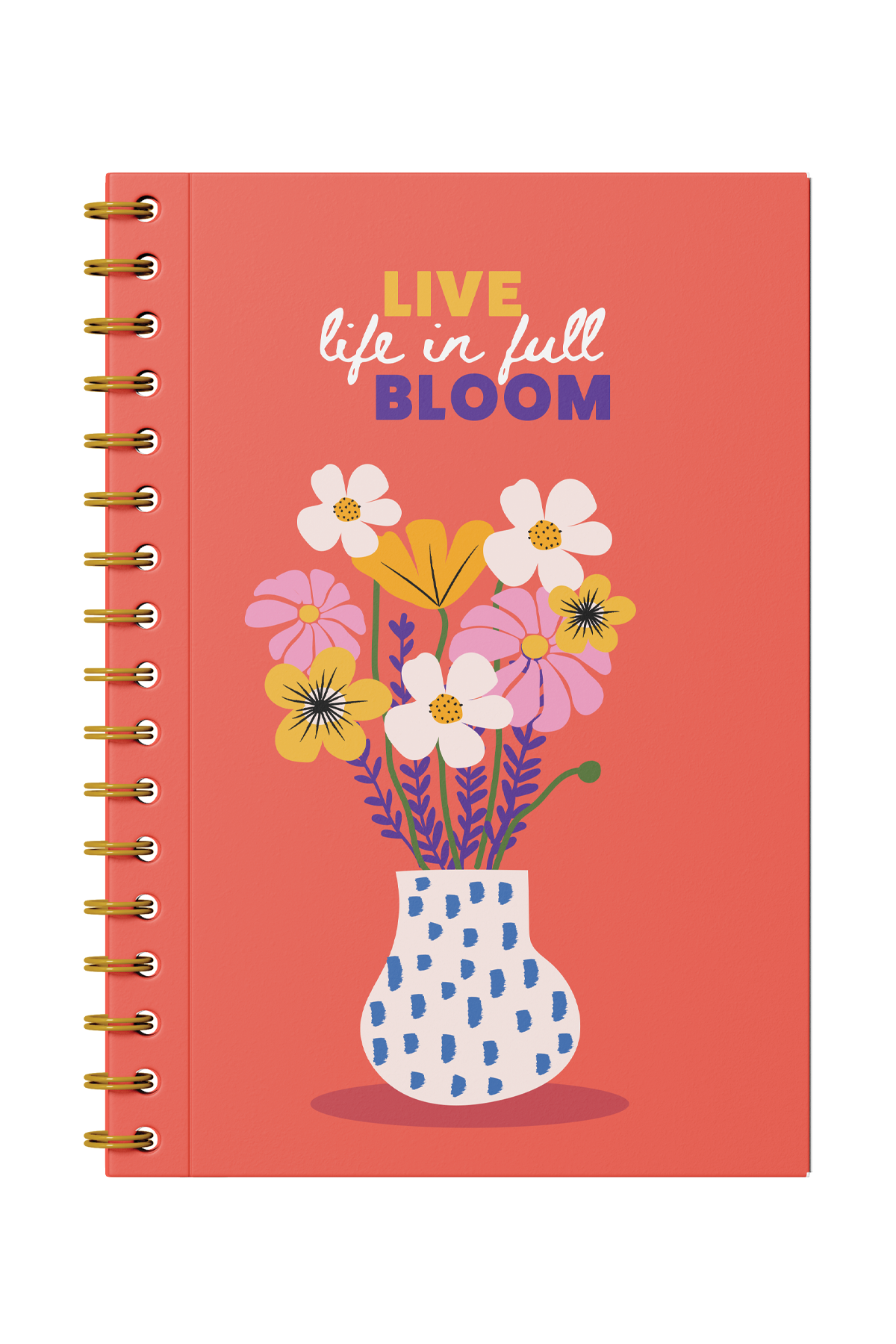 Live Life In Full Bloom Spiral Notebook