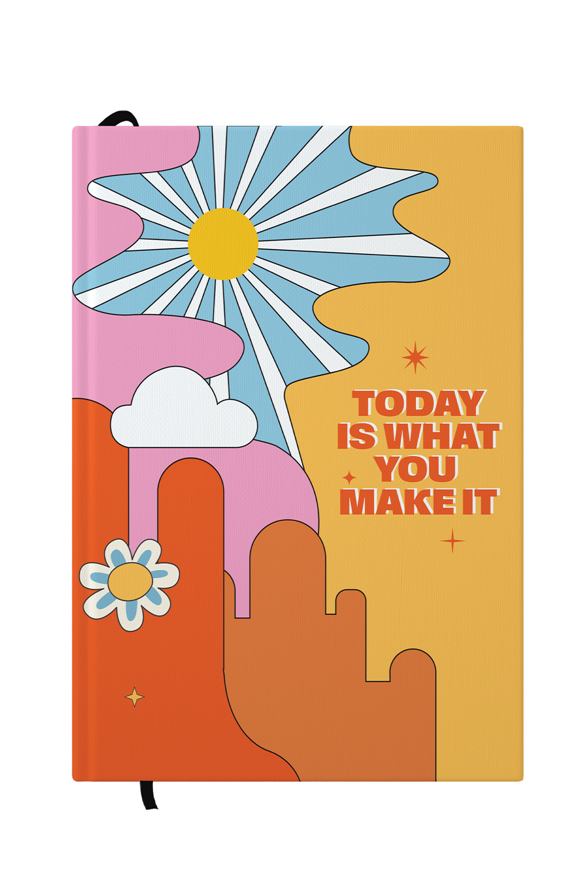 Today Is What You Make Of It Hardcover Notebook