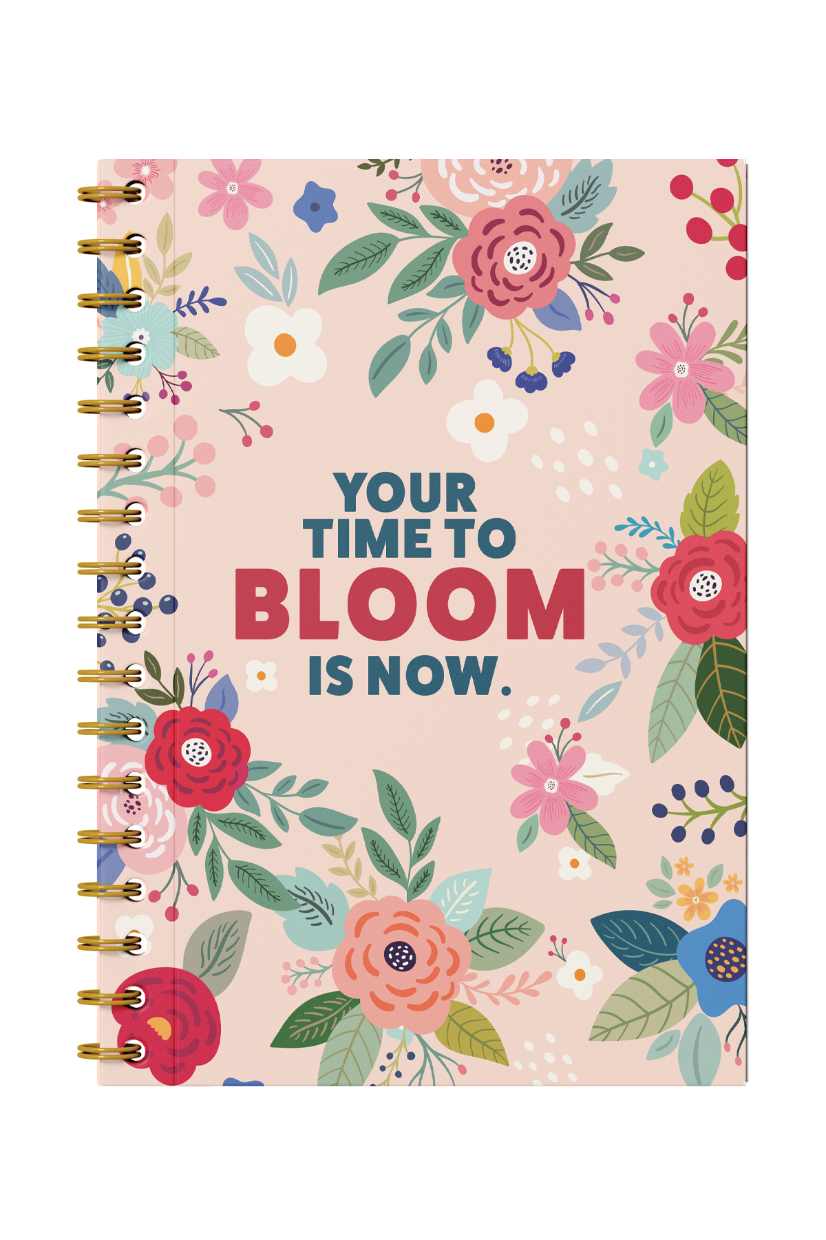 Your Time To Bloom Is Now Spiral Notebook