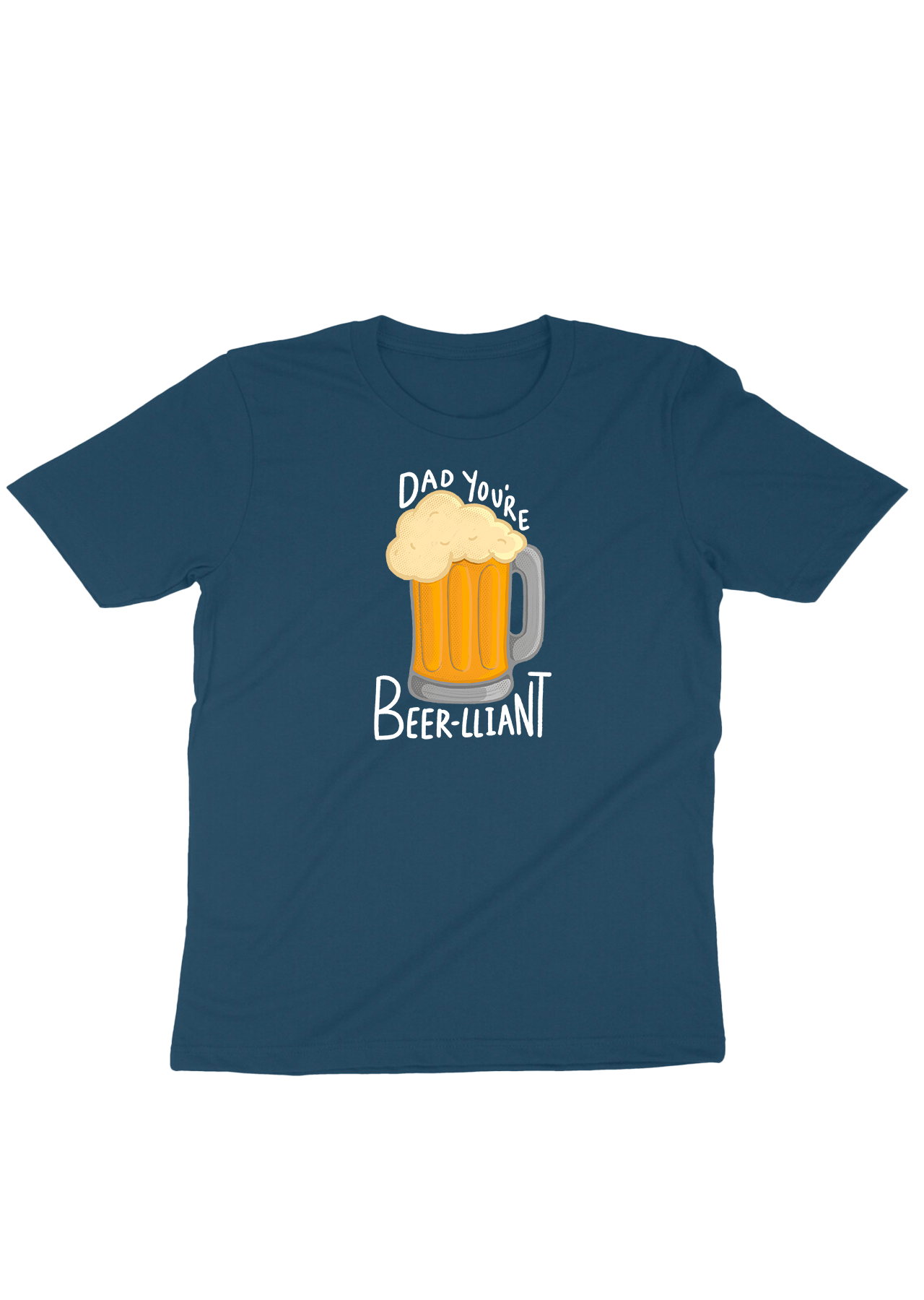 Dad You're Beer-liant T-shirt