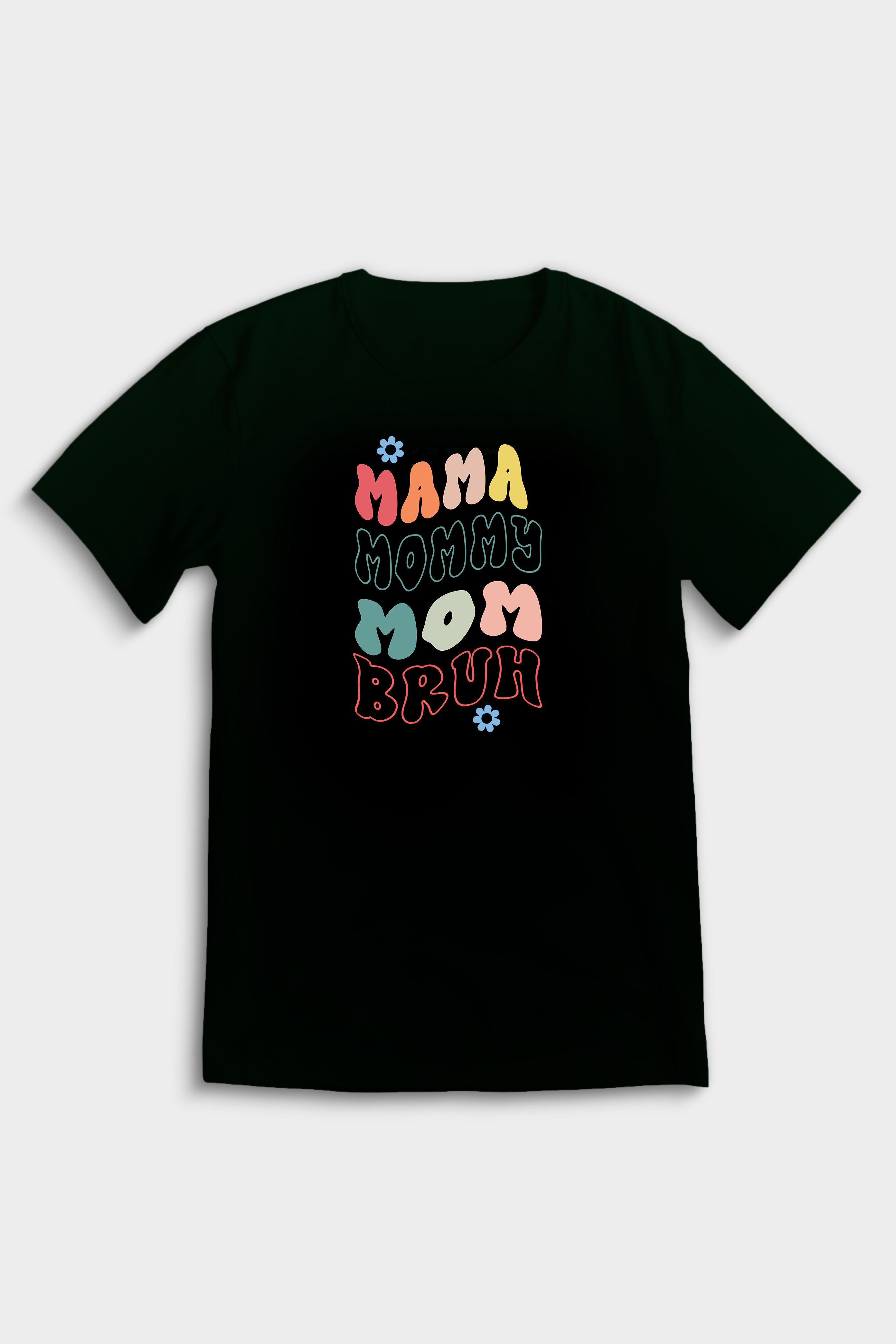 Mama Mommy Mom Bruh T-shirt