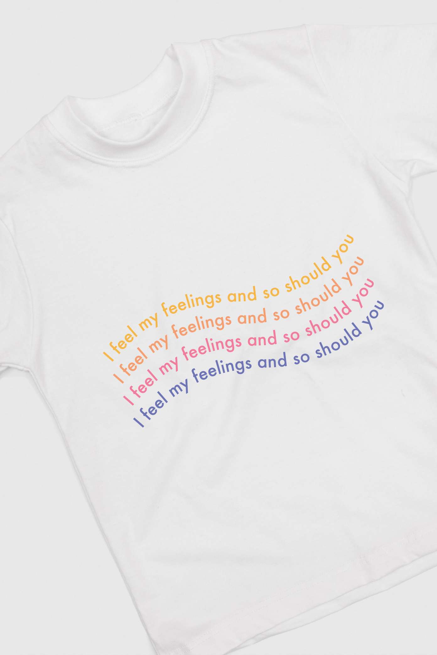 I Feel My Feelings T-shirt